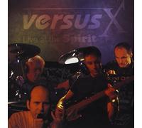 VERSUS X - Live At The Spirit