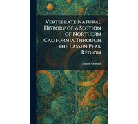 Vertebrate Natural History of a Section of Northern California Through the Lassen Peak Region