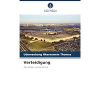 Verteidigung: Das Militär und die Politik