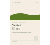 Vertex Green: A Field Journal for Microgreens & Indoor Growing