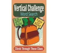 Vertical Challenge Word Search Puzzle Book: Puzzles Featuring Climbing Skills, Mountain Terrain, and World-Class Destinations