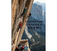 Vertical Dreams the Ascent of Body & Mind: Building Memories