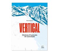 VERTICAL: Història il.lustrada de l'escalada (Libro informativo)
