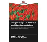 Vertiges d'origine métabolique et rééducation vestibulaire: Caractérisation des vertiges d'origine métabolique chez les patients traités par rééducation vestibulaire