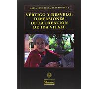 Vértigo y desvelo: dimensiones de la creación de Ida Vitale (Biblioteca de América)