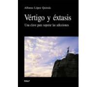 Vertigo Y Extasis: Una Clave Para Superar Las Adicciones