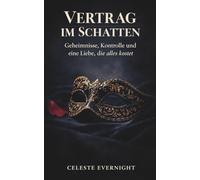 VERTRAG IM SCHATTEN: Geheimnisse, Kontrolle und eine Liebe, die alles kostet - Dark Romance Thriller
