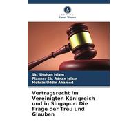 Vertragsrecht im Vereinigten Königreich und in Singapur: Die Frage der Treu und Glauben