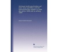 Vertraute briefe geschrieben auf einer reise nach Wien und den österreichischen staaten zu ende des jahres 1808 und zu anfang 1809: Volume 16