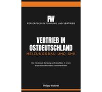Vertrieb in Ostdeutschland: Heizungsbau und SHK: Wie Handwerk, Beratung und Abschluss in einem anspruchsvollen Markt zusammenfinden
