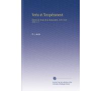 Vertu et Tempérament: Histoire du Temps de la Restauration, 1818-1820-1832, V. 2