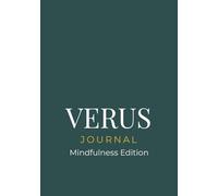 Verus Mindfulness Journal: A Guided Path to CALM, CLARITY & BALANCE