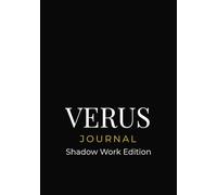 Verus Shadow Work Edition: A Guided Path to Awareness, Healing & Self-Discovery