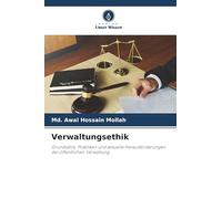 Verwaltungsethik: Grundsätze, Praktiken und aktuelle Herausforderungen der öffentlichen Verwaltung