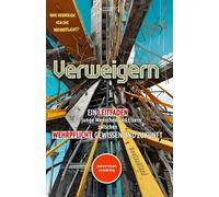 Verweigern! Ein Leitfaden für junge Menschen und Eltern zwischen Wehrpflicht, Gewissen und Zukunft (PennMount Publishing)