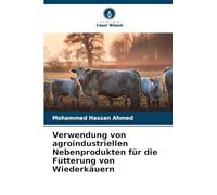 Verwendung von agroindustriellen Nebenprodukten für die Fütterung von Wiederkäuern