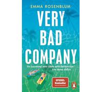 Very Bad Company: Ein Luxushotel, zehn Gäste, zehn Geheimnisse. Eins davon tödlich - Roman - Von der Autorin des Bestsellers 'Bad Summer People': 'Juicy und voller bissigem Humor.' Glamour