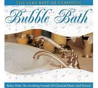 Very Best of Classical Bubbleb - Very Best of Classical Bubble Bath