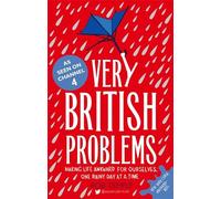 Very British Problems: Making Life Awkward for Ourselves, One Rainy Day at a Time