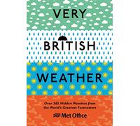 Very British Weather: Over 365 Hidden Wonders from the World’s Greatest Forecasters