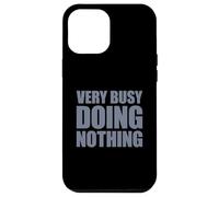 Very Busy Doing Nothing Carcasa para iPhone 12 Pro MAX