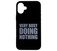Very Busy Doing Nothing Carcasa para iPhone 16 Plus