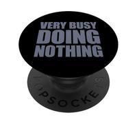 Very Busy Doing Nothing PopSockets PopGrip Adhesivo