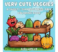 Very Cute Veggies: A Sweet & Simple Stress-Free Coloring Book