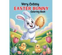 Very Cutesy Easter Bunny Coloring Book: 45+ Big and Bold Illustrations