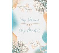 Very Demure Very Mindful: Watercolour Floral Notebook: A Demure & Mindful Journal for Inspiration for young teens and women, perfect gift or for yourself