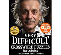Very Difficult Crossword Puzzles for Adults: Extra-Challenging Puzzle Book for Brilliant Minds | Advanced Hard Crosswords and Logic Challenges with ... | Large Print Edition (Expert Crosswords)