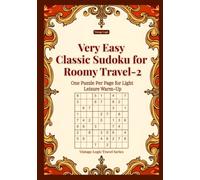 Very Easy Classic Sudoku for Roomy Travel-2: One Puzzle Per Page for Light Leisure Warm-Up (Vintage Logic Travel Series)