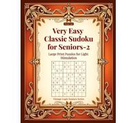 Very Easy Classic Sudoku for Seniors-2: Large Print Puzzles for Light Stimulation (Vintage Logic Seniors Series)