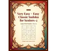 Very Easy + Easy Classic Sudoku for Seniors-2: Large Print Puzzles - 8.5x11 (Vintage Logic Seniors Series)