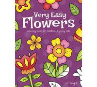 Very Easy Flowers Colouring Book for Toddlers and Young Kids: 30 Simple Floral Colouring Pages for Beginners, Children and Preschoolers