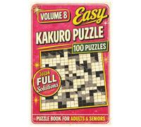 Very Easy Kakuro Puzzle Book for Adults: 100 Fun and Relaxing Cross Sums Number Puzzles for Beginners and Seniors | Includes Solutions | 200 Pages: Volume 8