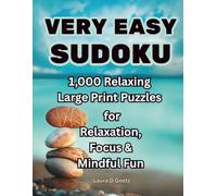 Very Easy Sudoku. 1,000 Relaxing Large Print Puzzles for Relaxation, Focus & Mindful Fun: Includes Instructions, Solutions, and 4 Puzzles Per Page - ... and Seniors Seeking a Relaxing Brain Workout