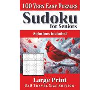 Very Easy Sudoku Book For Seniors - Travel Edition: 100 Very Easy Puzzles with Solutions | 6x9 Travel Size | Easy to Read Large Print Sudoku Puzzle Book | 1 Puzzle Per Page