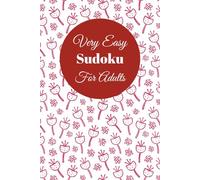 Very Easy Sudoku For Adults: 70+ Sudoku Puzzles | Very Easy Levels | Pretty Floral Cover Design | Ideal For Adults, Seniors, Beginners | Solutions Included | 6 x 9 inches, 150 pages