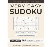 Very Easy Sudoku Puzzle Book for Adults -- Volume 1: 100 Relaxing Puzzles for Beginners | From 4×4 to 9×9 | Large Print (Very Easy Sudoku Puzzle Book for Adults -- Large Print)