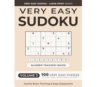 Very Easy Sudoku Puzzle Book for Adults -- Volume 3: 100 Relaxing Puzzles for Beginners | From 4×4 to 9×9 | Large Print (Very Easy Sudoku Puzzle Book for Adults -- Large Print)