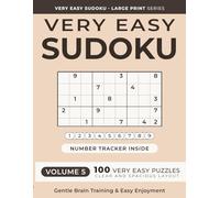 Very Easy Sudoku Puzzle Book for Adults -- Volume 5: 100 Relaxing Puzzles for Beginners | From 4×4 to 9×9 | Large Print (Very Easy Sudoku Puzzle Book for Adults -- Large Print)