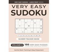 Very Easy Sudoku Puzzle Book for Adults -- Volume 6: 100 Relaxing Puzzles for Beginners | From 4×4 to 9×9 | Large Print (Very Easy Sudoku Puzzle Book for Adults -- Large Print)
