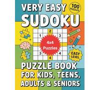 Very Easy Sudoku Puzzle Book for Kids, Teens, Adults & Seniors | 100 Fun 4x4 Sudoku Puzzles for Brain Training, Relaxation & Focus | Simple Logic ... All Ages (Ultimate Sudoku Challenge Series)