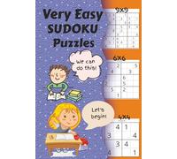 Very Easy Sudoku Puzzles: 90 Puzzles IDEAL FOR BEGINNERS | LARGE PRINT | Contains: 4x4, 6x6, 9x9 Grids | Instructions & Tips Inside | 6x9 Inches, 111 Pages | Solutions Included