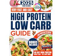 Very Fast and Easy High-Protein Low Carb Guide: Quick, High-Protein, Low-Carb Meals With +30gr.of Protein,that Fill You Up, Help You Lose Weight, and Make Dinners Effortless.