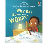 Very First Questions and Answers: Why do I (sometimes) worry?