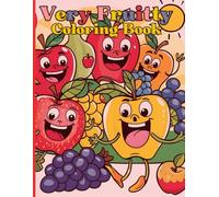 Very Fruitty Coloring Book: adorable, playful designs fruits coloring book for kids and adults. Great first coloring book