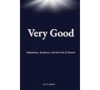 Very Good: Nakedness, Scripture, and the End of Shame
