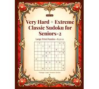 Very Hard + Extreme Classic Sudoku for Seniors-2: Large Print Puzzles - 8.5x11 (Vintage Logic Seniors Series)